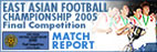 EAST ASIAN FOOTBALL CHAMPIONSHIP 2005