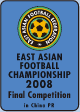 EAST ASIAN FOOTBALL CHAMPIONSHIP 2008 Final Competition 17-23 Feb 2008 in China PR