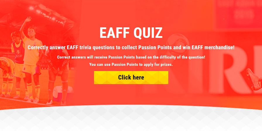 EAFFから出題されるクイズに答えてパッションポイントを貯めてEAFFグッズを当てよう！